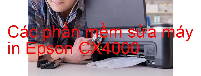 phần mềm sửa máy in Epson CX4000