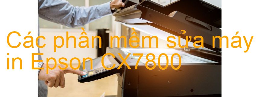 phần mềm sửa máy in Epson CX7800