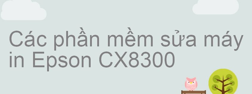 phần mềm sửa máy in Epson CX8300