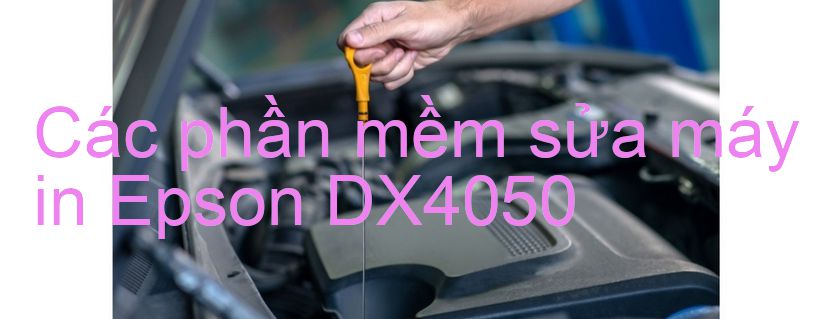 phần mềm sửa máy in Epson DX4050