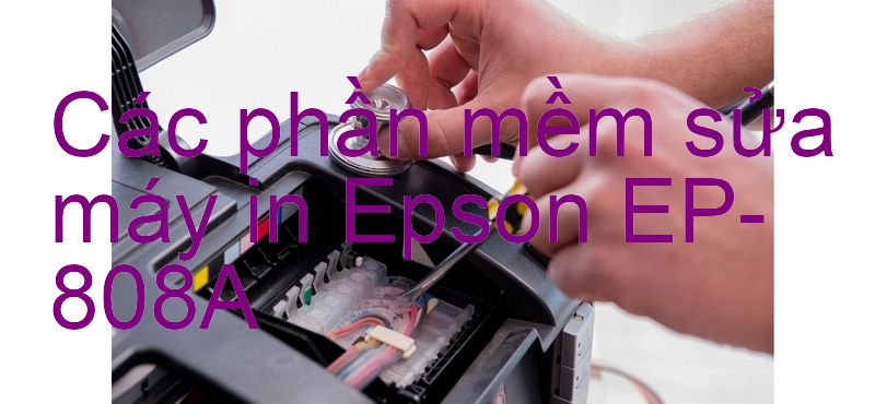 phần mềm sửa máy in Epson EP-808A