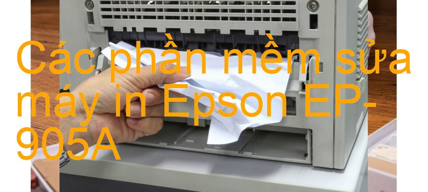 phần mềm sửa máy in Epson EP-905A