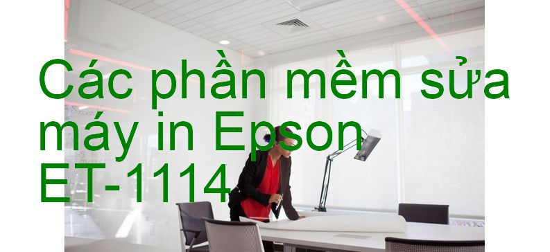 phần mềm sửa máy in Epson ET-1114