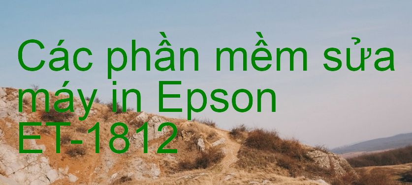 phần mềm sửa máy in Epson ET-1812