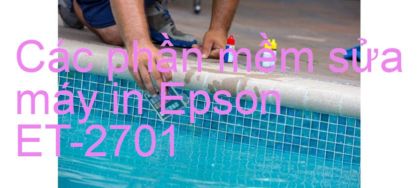 phần mềm sửa máy in Epson ET-2701