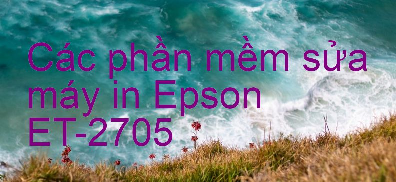 phần mềm sửa máy in Epson ET-2705