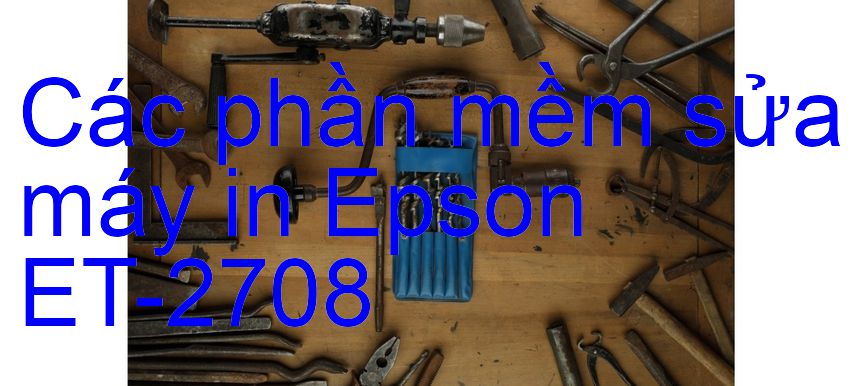phần mềm sửa máy in Epson ET-2708