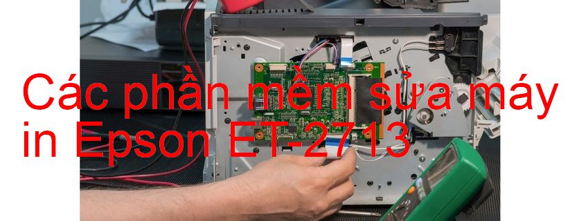 phần mềm sửa máy in Epson ET-2713