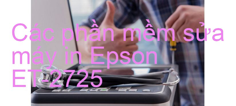 phần mềm sửa máy in Epson ET-2725