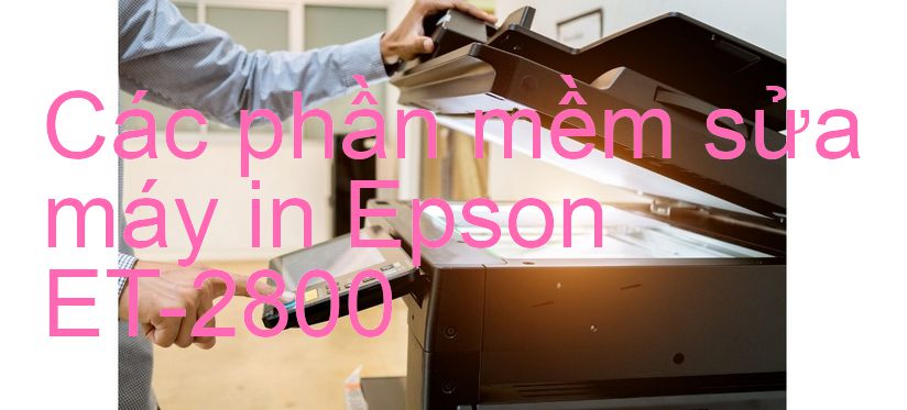 phần mềm sửa máy in Epson ET-2800