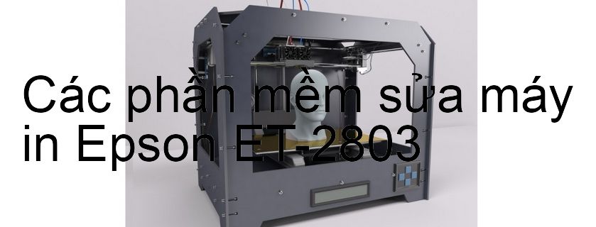 phần mềm sửa máy in Epson ET-2803