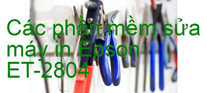 phần mềm sửa máy in Epson ET-2804