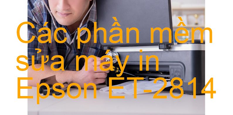 phần mềm sửa máy in Epson ET-2814