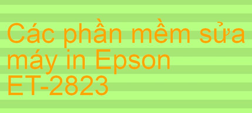 phần mềm sửa máy in Epson ET-2823