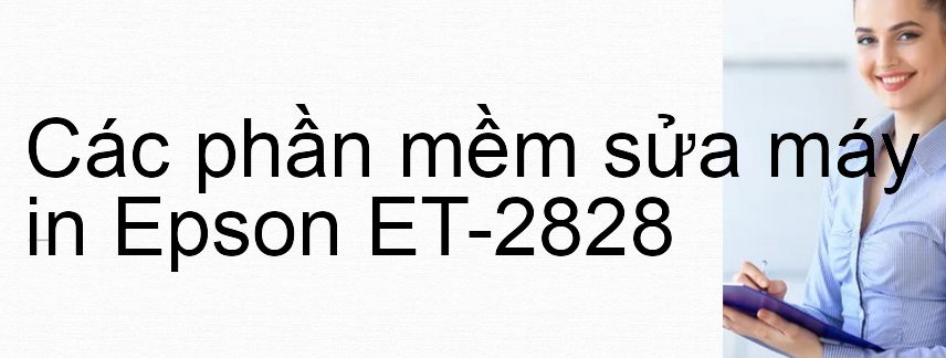 phần mềm sửa máy in Epson ET-2828