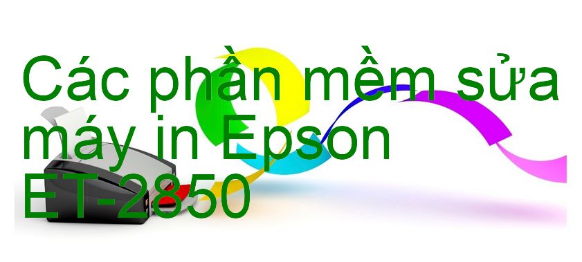 phần mềm sửa máy in Epson ET-2850