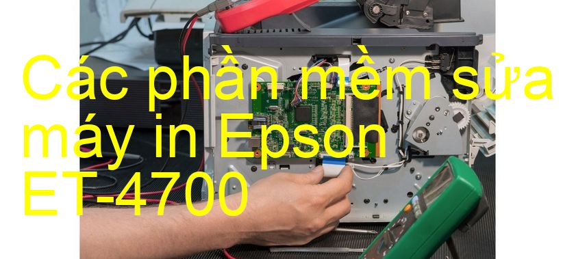phần mềm sửa máy in Epson ET-4700