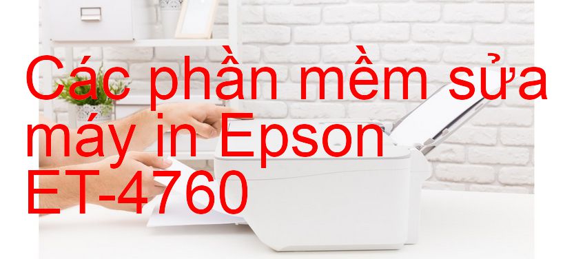 phần mềm sửa máy in Epson ET-4760