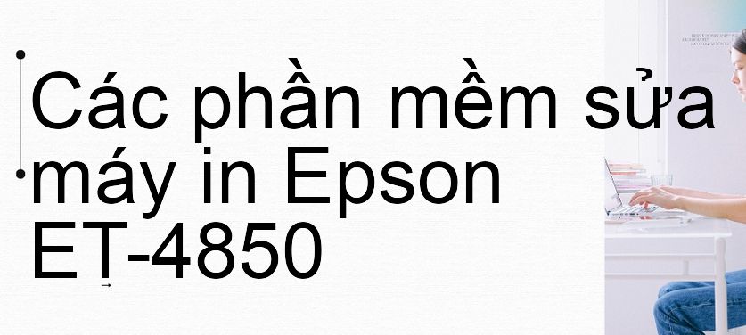 phần mềm sửa máy in Epson ET-4850