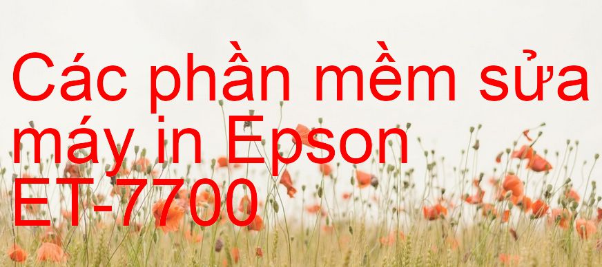 phần mềm sửa máy in Epson ET-7700