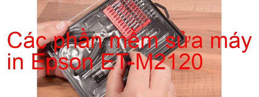 phần mềm sửa máy in Epson ET-M2120