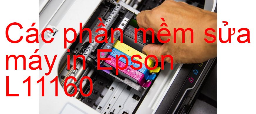 phần mềm sửa máy in Epson L11160