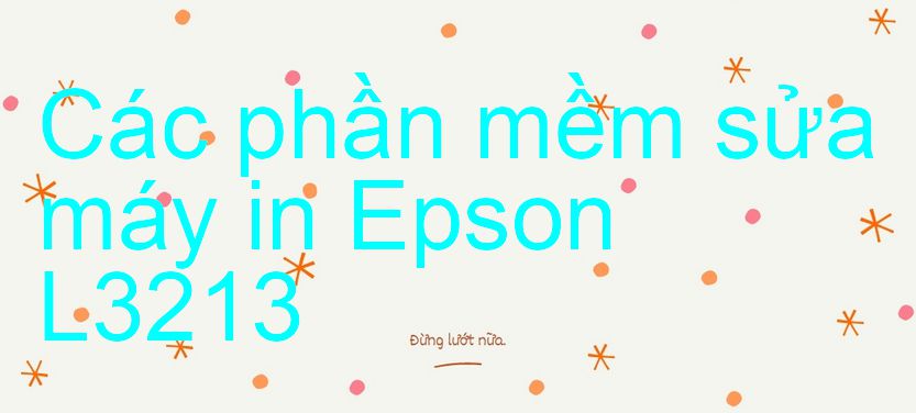 phần mềm sửa máy in Epson L3213