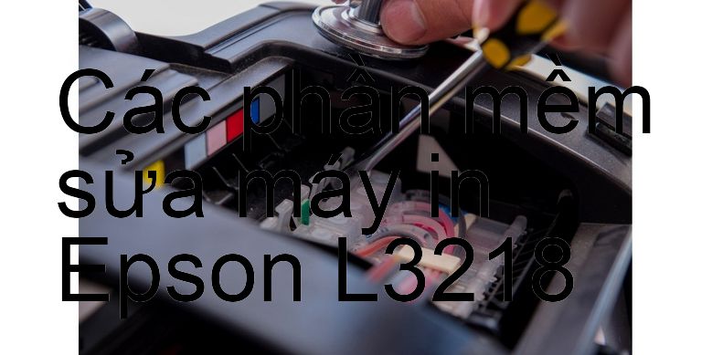 phần mềm sửa máy in Epson L3218