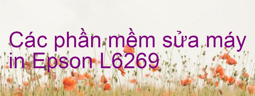 phần mềm sửa máy in Epson L6269