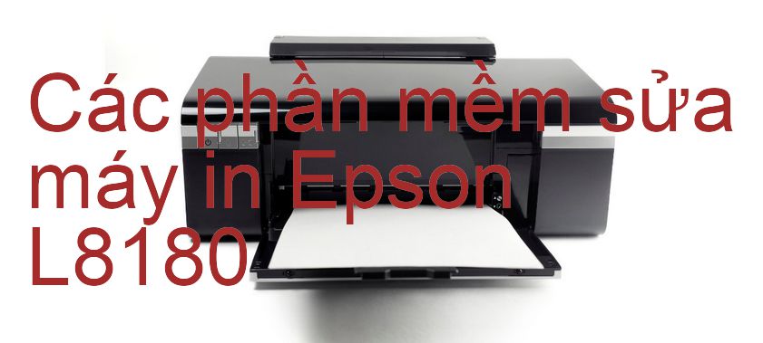 phần mềm sửa máy in Epson L8180