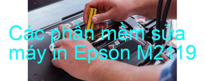 phần mềm sửa máy in Epson M2119