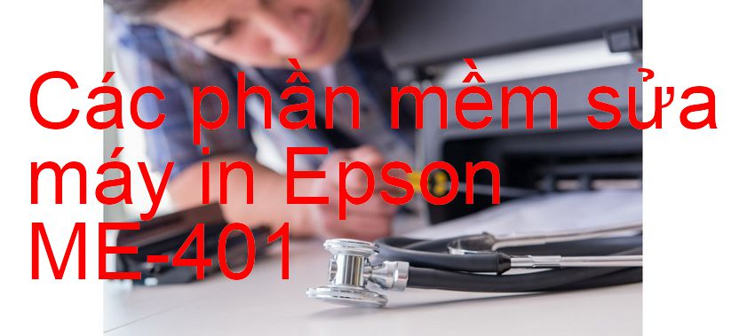 phần mềm sửa máy in Epson ME-401