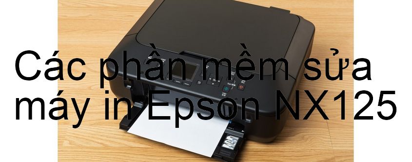 phần mềm sửa máy in Epson NX125