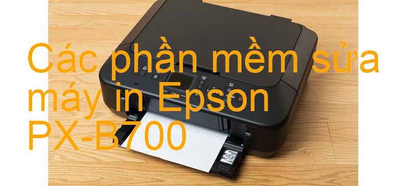 phần mềm sửa máy in Epson PX-B700