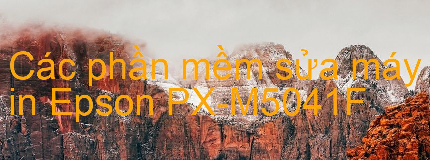 phần mềm sửa máy in Epson PX-M5041F