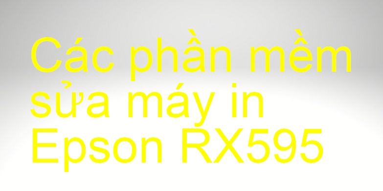 phần mềm sửa máy in Epson RX595