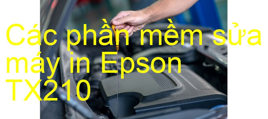 phần mềm sửa máy in Epson TX210