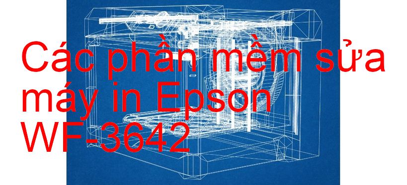 phần mềm sửa máy in Epson WF-3642