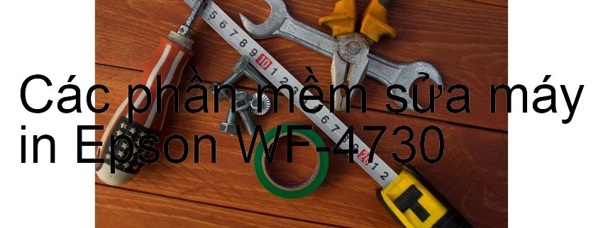 phần mềm sửa máy in Epson WF-4730
