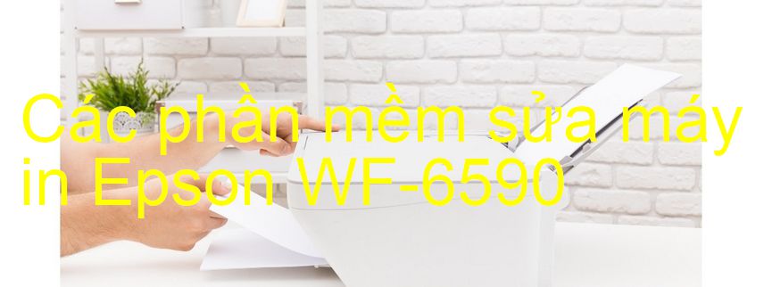 phần mềm sửa máy in Epson WF-6590