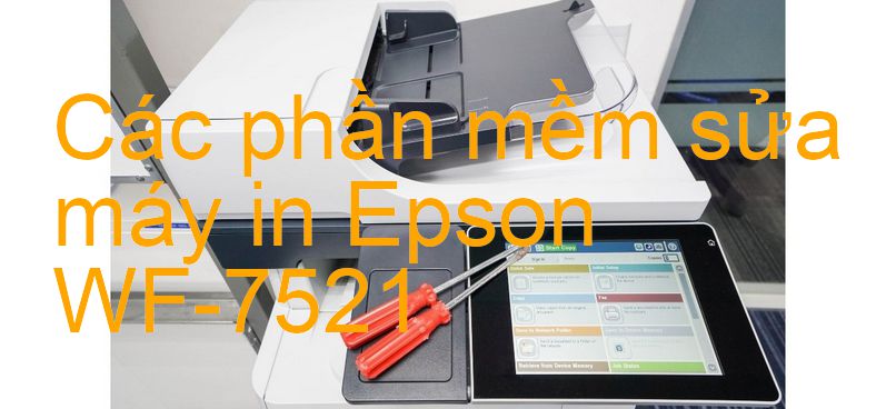 phần mềm sửa máy in Epson WF-7521
