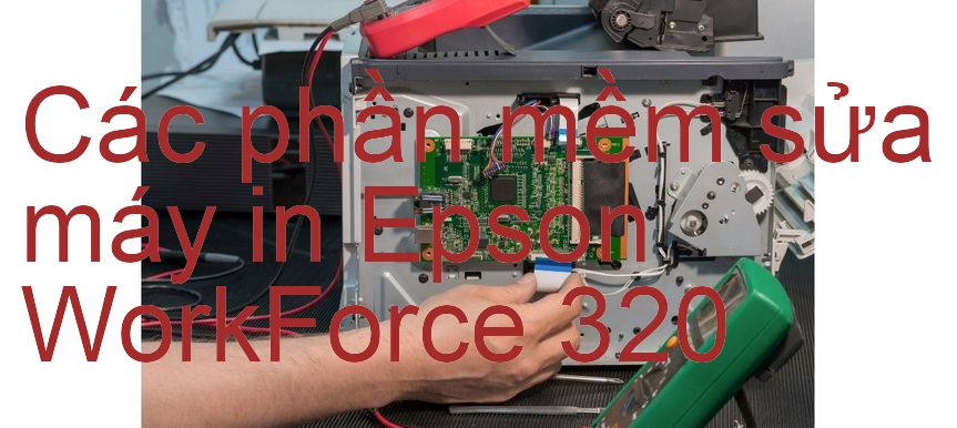 phần mềm sửa máy in Epson WorkForce 320