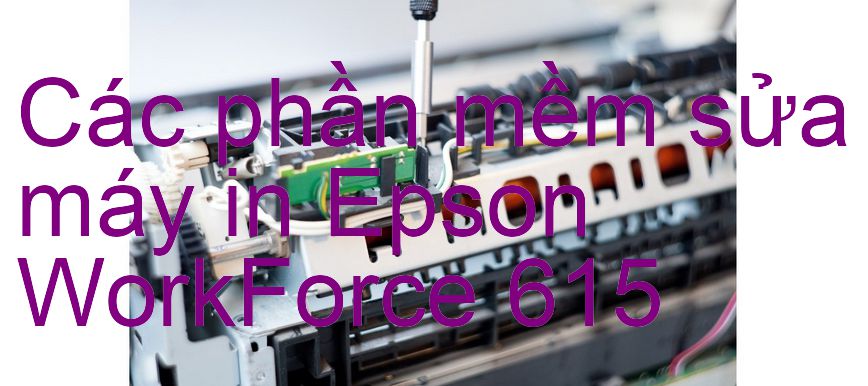 phần mềm sửa máy in Epson WorkForce 615