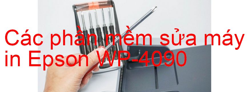 phần mềm sửa máy in Epson WP-4090