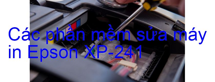 phần mềm sửa máy in Epson XP-241
