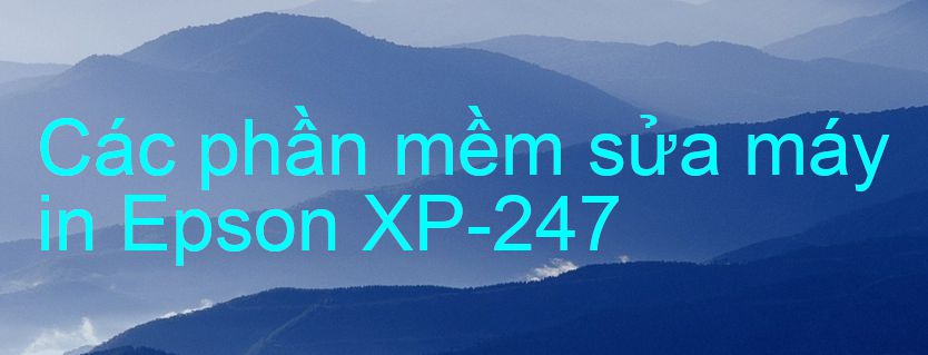 phần mềm sửa máy in Epson XP-247