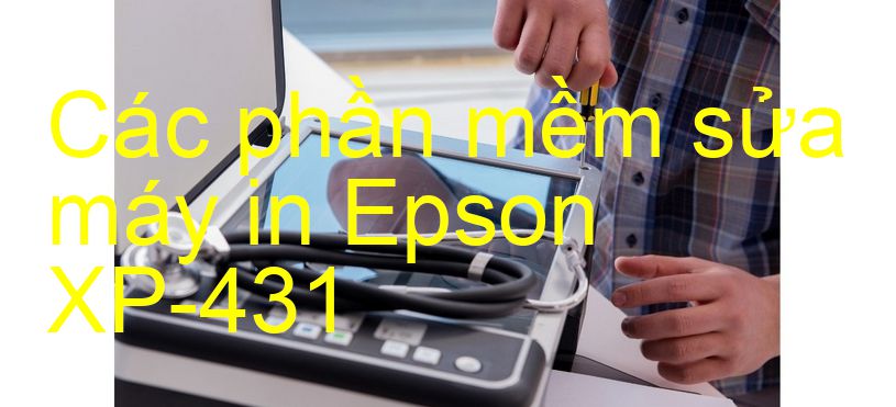 phần mềm sửa máy in Epson XP-431