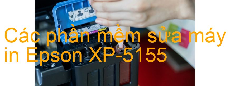 phần mềm sửa máy in Epson XP-5155