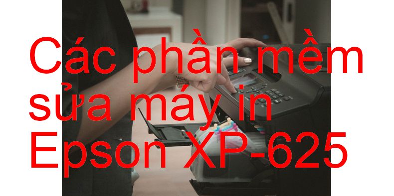 phần mềm sửa máy in Epson XP-625