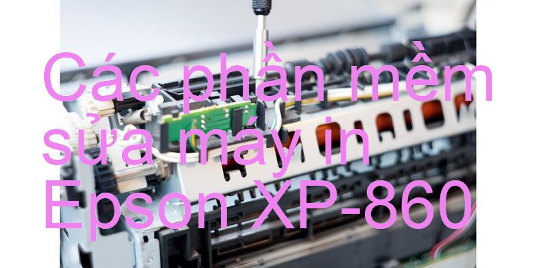 phần mềm sửa máy in Epson XP-860